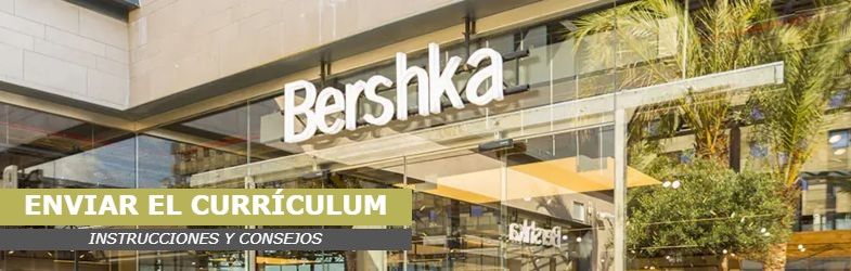 Enviar el currículum a Bershka