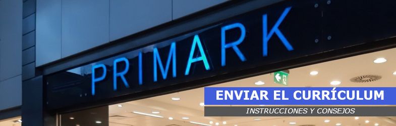 Enviar el currículum a Primark