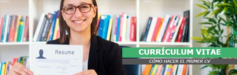 ¿Es tu primer currículum? Lo que sí o sí debes incluir